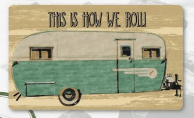 Vintage green and white camper trailer with text "This Is How We Roll" on distressed background; Kittrich's unique "The Captain Is Always Right" Navy B STRB-21477-10.